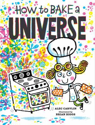 HOW TO BAKE A UNIVERSE